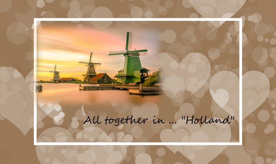 All together in … “Holland”